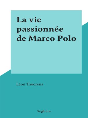 cover image of La vie passionnée de Marco Polo
